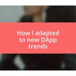 How I adapted to new DApp trends