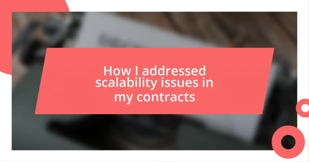 How I addressed scalability issues in my contracts