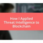 How I Applied Threat Intelligence to Blockchain