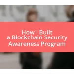 How I Built a Blockchain Security Awareness Program