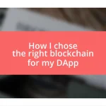 How I chose the right blockchain for my DApp