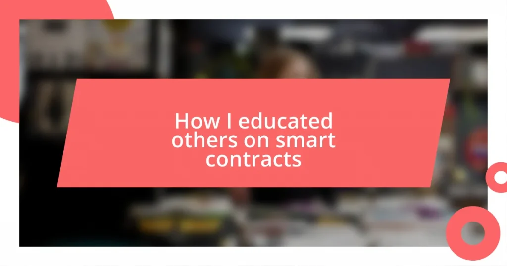 How I educated others on smart contracts