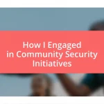 How I Engaged in Community Security Initiatives