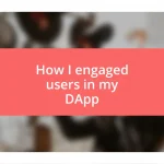 How I engaged users in my DApp