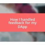 How I handled feedback for my DApp