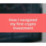 How I navigated my first crypto investment