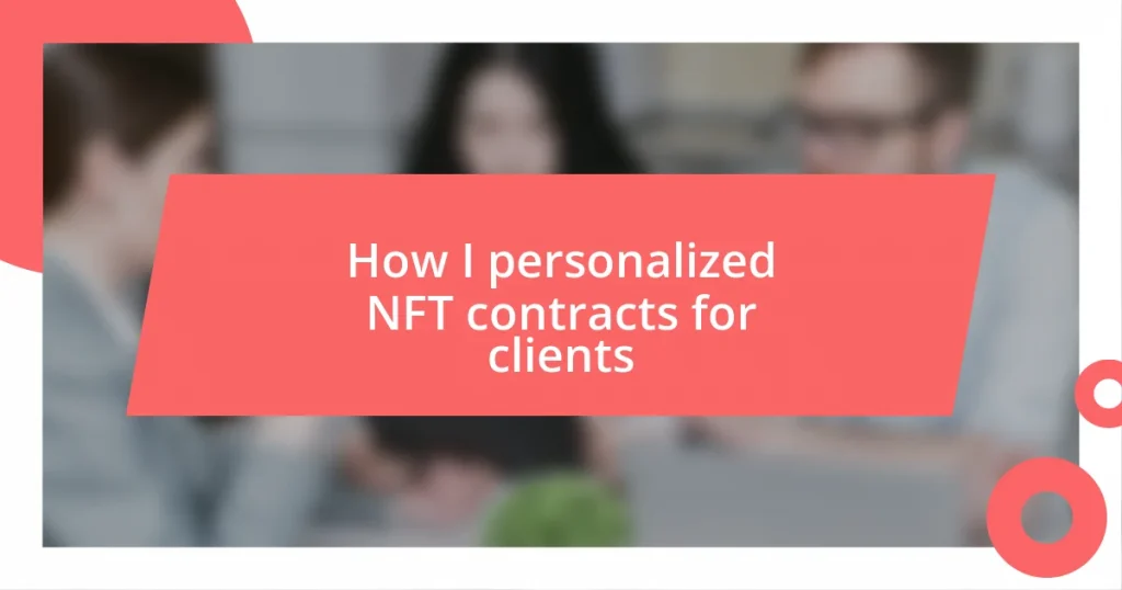 How I personalized NFT contracts for clients