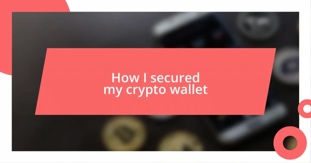 How I secured my crypto wallet