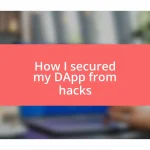 How I secured my DApp from hacks