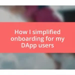 How I simplified onboarding for my DApp users