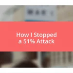 How I Stopped a 51% Attack