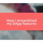 How I streamlined my DApp features