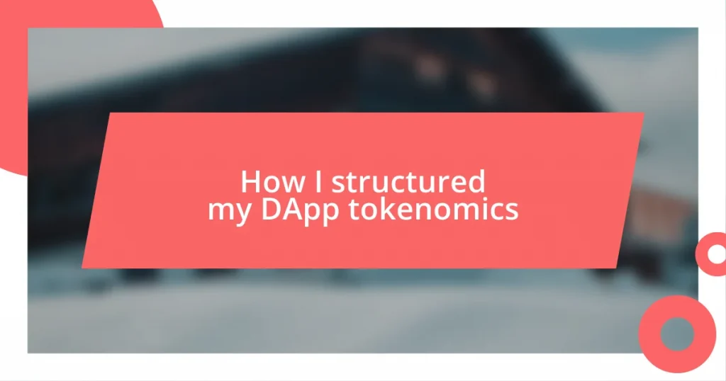 How I structured my DApp tokenomics