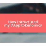 How I structured my DApp tokenomics