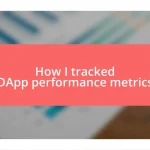 How I tracked DApp performance metrics