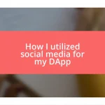 How I utilized social media for my DApp