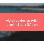 My experience with cross-chain DApps