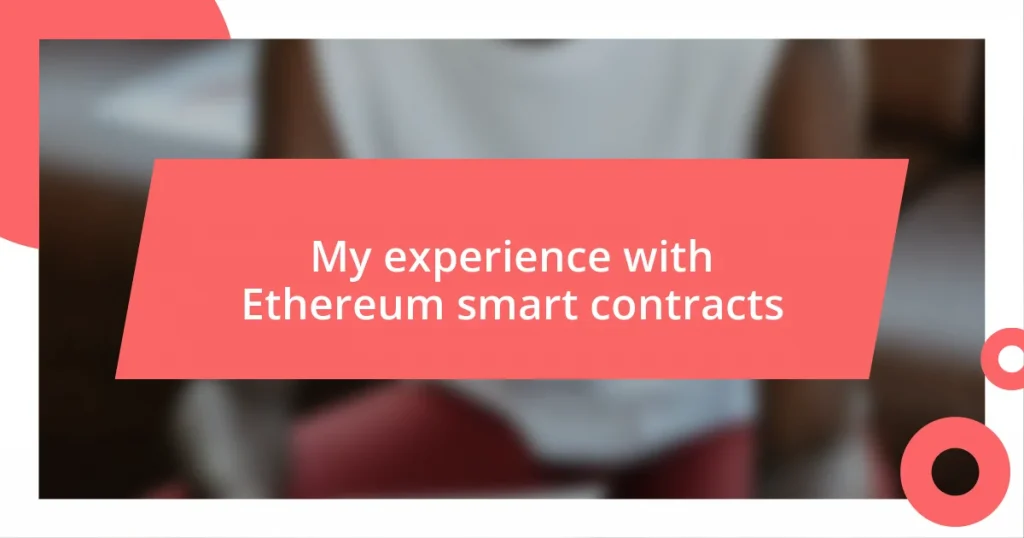 My experience with Ethereum smart contracts