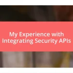 My Experience with Integrating Security APIs