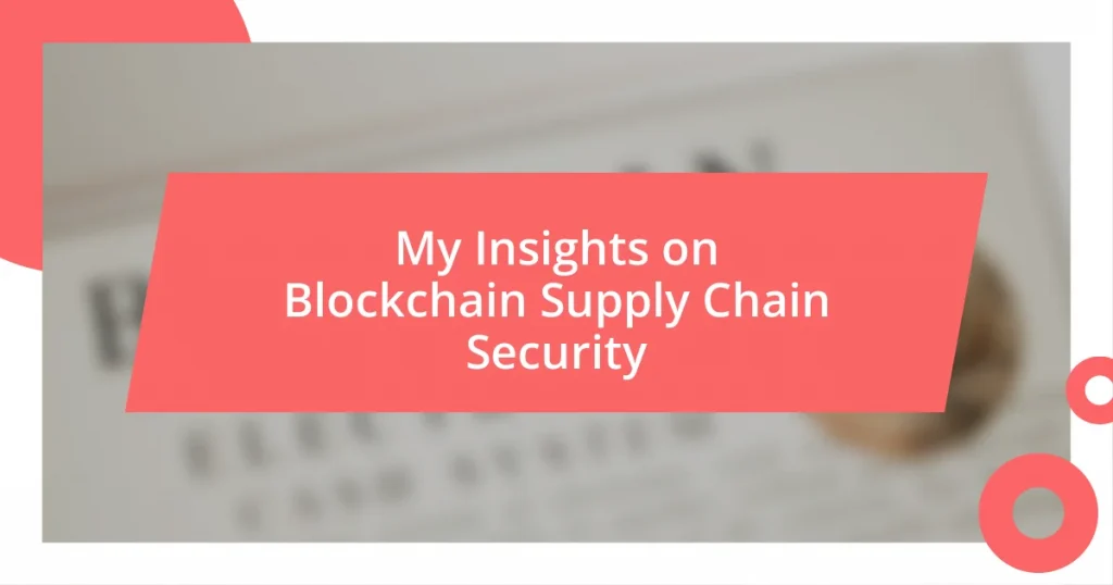 My Insights on Blockchain Supply Chain Security