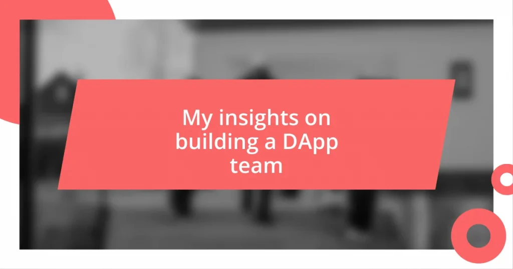 My insights on building a DApp team