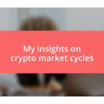 My insights on crypto market cycles