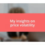 My insights on price volatility