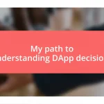 My path to understanding DApp decisions