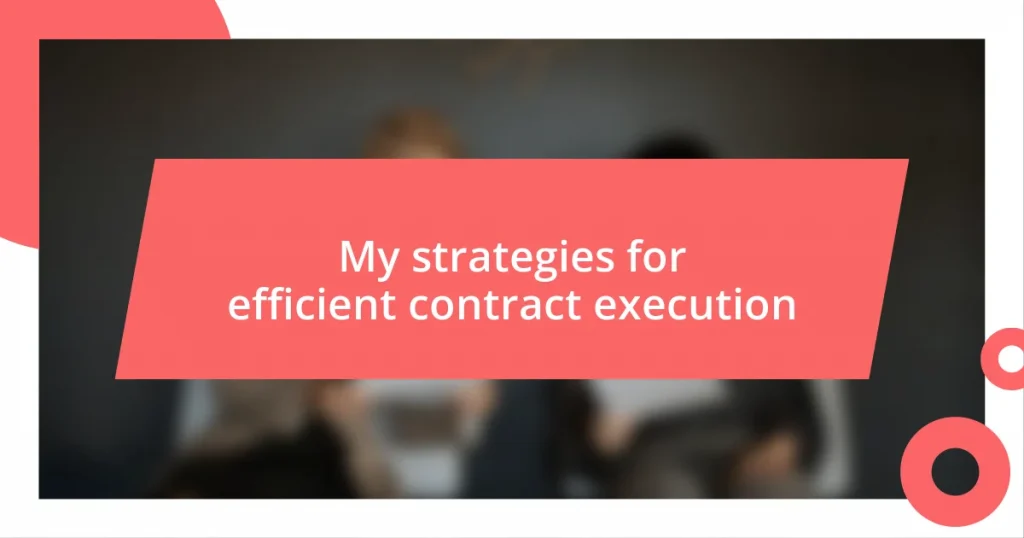 My strategies for efficient contract execution