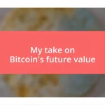 My take on Bitcoin’s future value