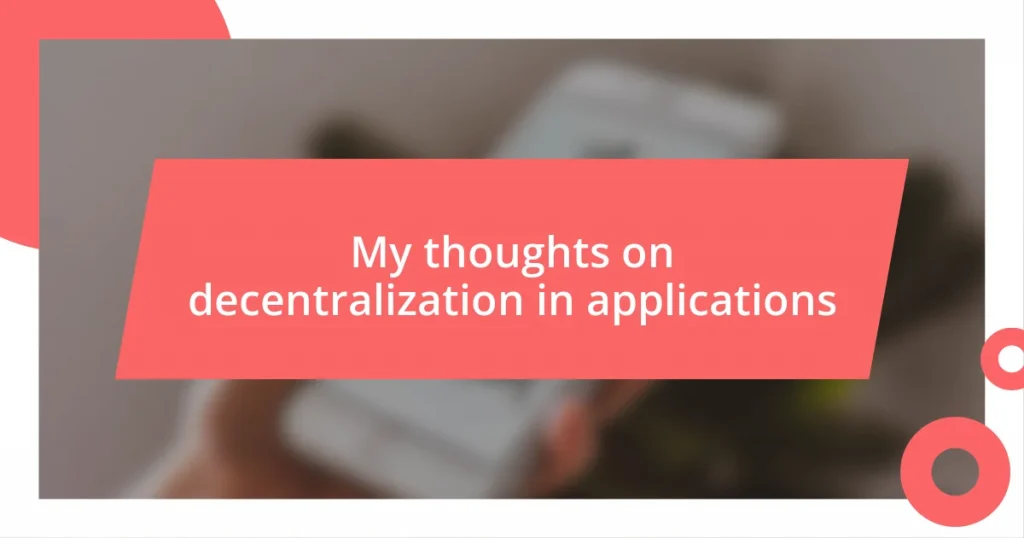 My thoughts on decentralization in applications