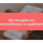 My thoughts on decentralization in applications