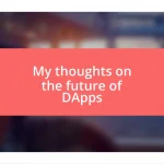 My thoughts on the future of DApps