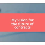 My vision for the future of contracts