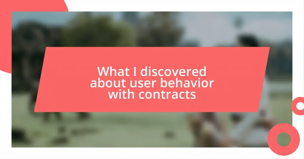 What I discovered about user behavior with contracts