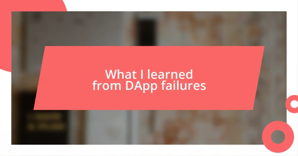 What I learned from DApp failures