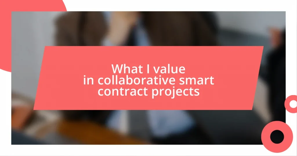 What I value in collaborative smart contract projects