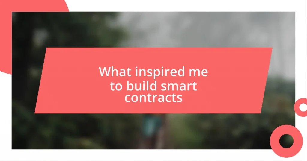 What inspired me to build smart contracts