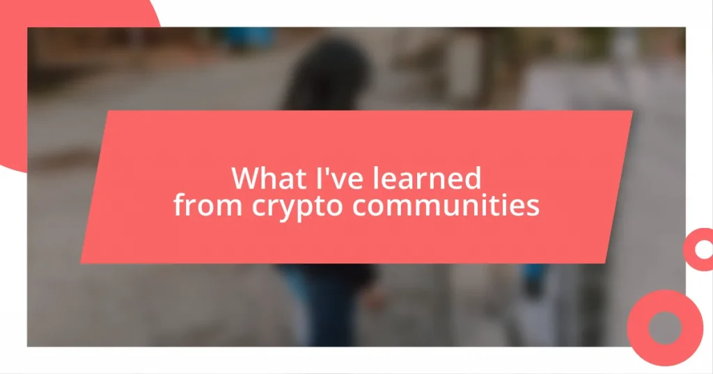 What I’ve learned from crypto communities