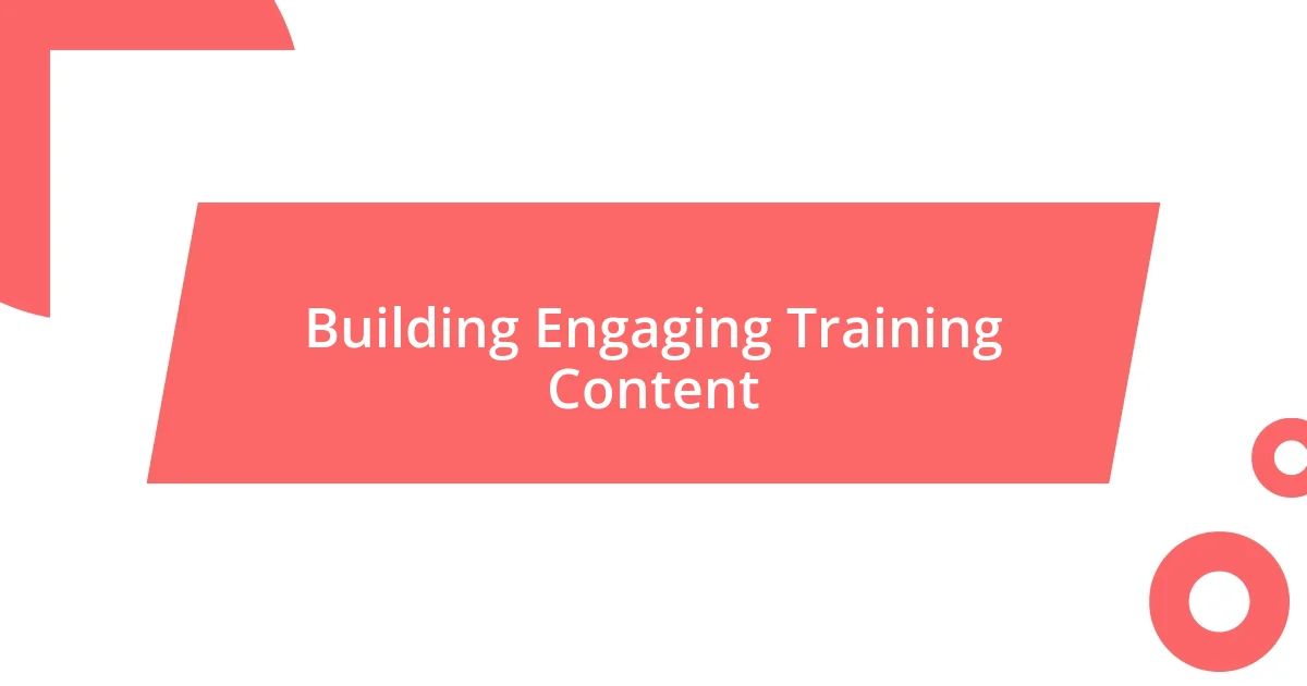 Building Engaging Training Content