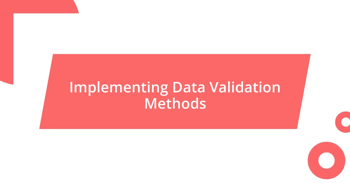 Implementing Data Validation Methods