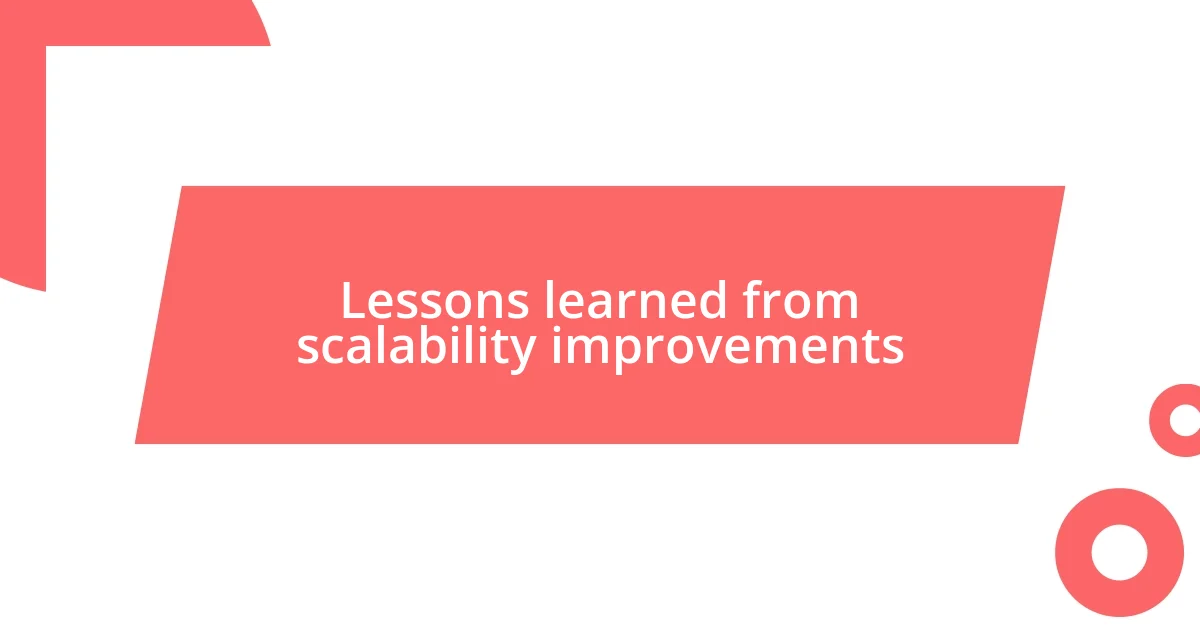 Lessons learned from scalability improvements