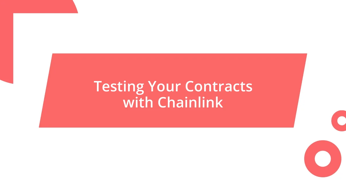 Testing Your Contracts with Chainlink