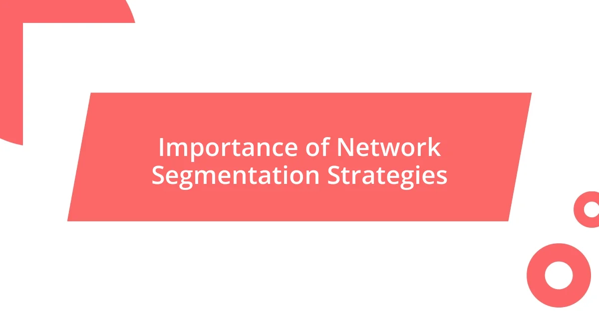 Importance of Network Segmentation Strategies