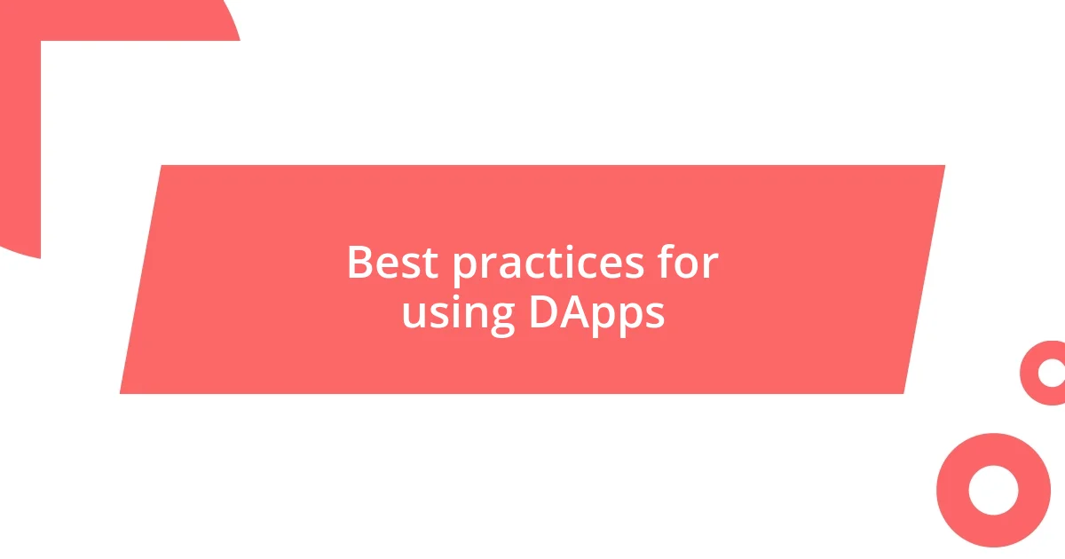 Best practices for using DApps