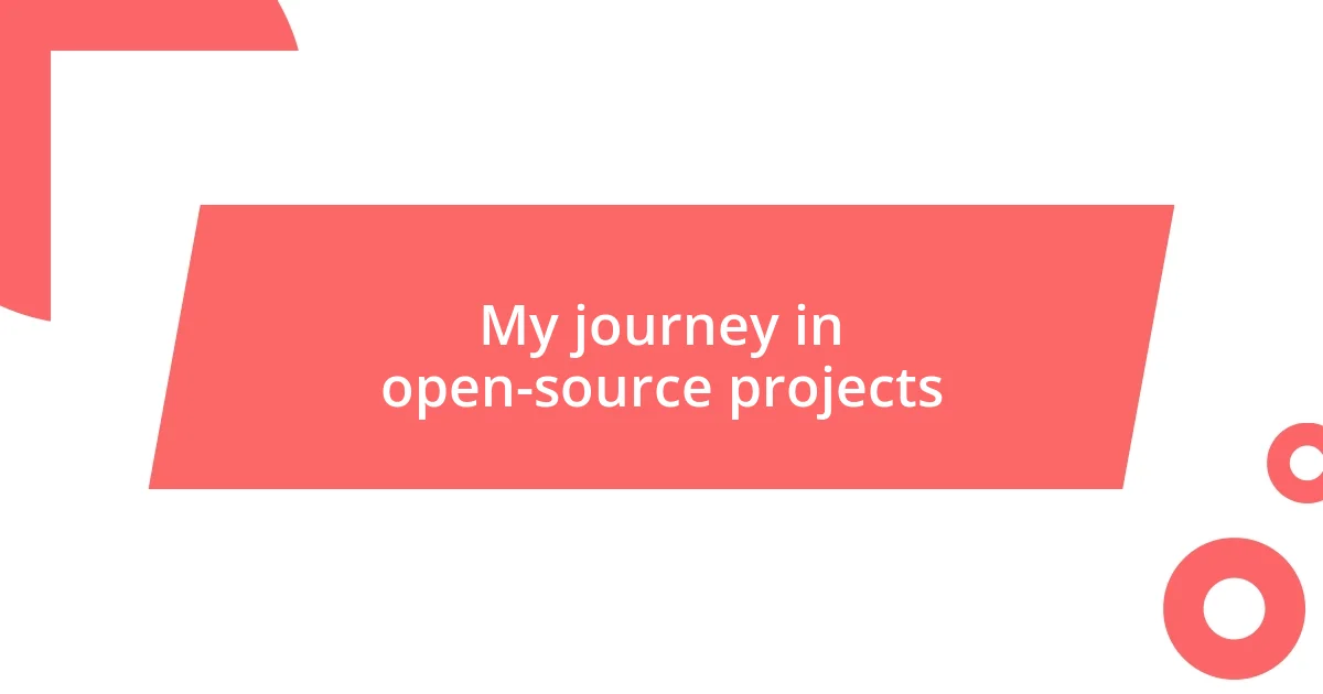 My journey in open-source projects