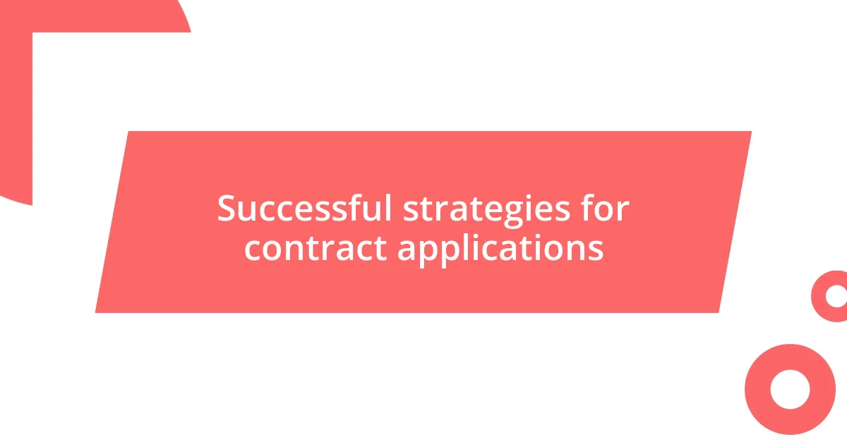 Successful strategies for contract applications